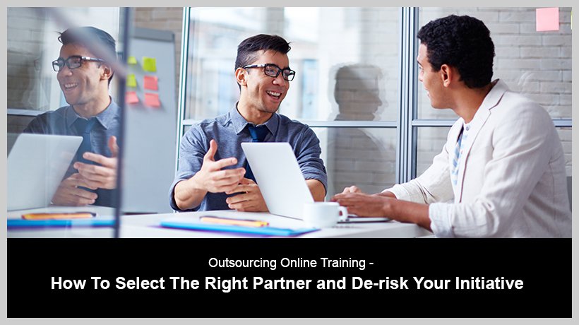 outsourcing-online-training-how-to-select-the-right-partner-and-de-risk-your-initiative